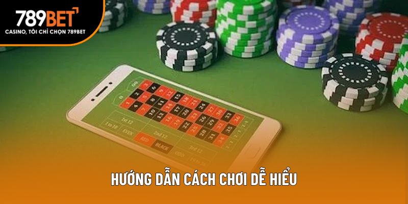 Hướng dẫn cách chơi dễ hiểu